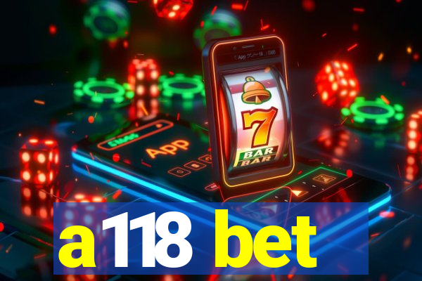 a118 bet